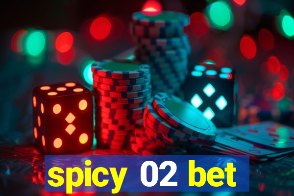 spicy 02 bet